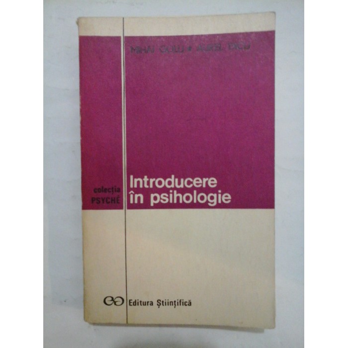 INTRODUCERE  IN PSIHOLOGIE  -  MIHAI  GOLU * AUREL DICU 